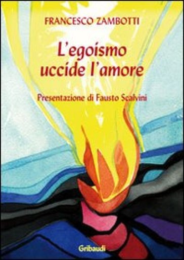 Egoismo uccide l'amore (L') - Francesco Zambotti