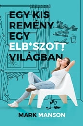 Egy kis remény egy elb*szott világban