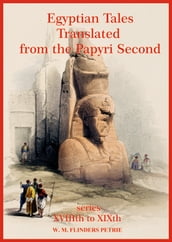 Egyptian Tales Translated from the Papyri Second