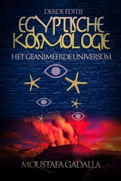 Egyptische Kosmologie: Het Geanimeerde Universum