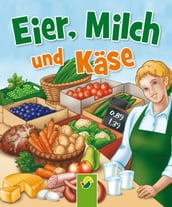 Eier, Milch und Käse