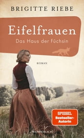 Eifelfrauen: Das Haus der Füchsin