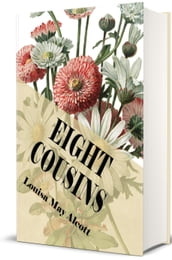 Eight Cousins (Illustrated)