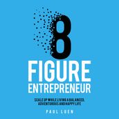 Eight Figure Entrepreneur