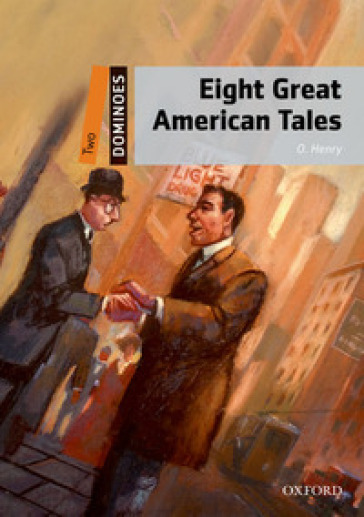 Eight great american tales. Dominoes. Livello 2. Con audio pack - O. Henry