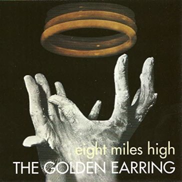 Eight miles high - Golden Earring