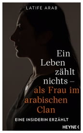 Ein Leben zählt nichts  als Frau im arabischen Clan