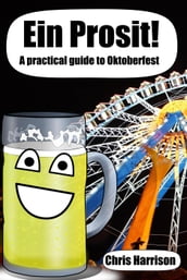 Ein Prosit! A Practical Guide to Oktoberfest
