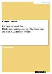 Ein System handelbarer Flächenausweisungsrechte - Was kann man aus dem CO2-Handel lernen?