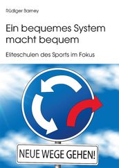 Ein bequemes System macht bequem