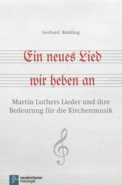 Ein neues Lied wir heben an