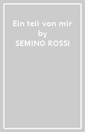 Ein teil von mir - SEMINO ROSSI