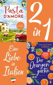 Eine Liebe in Italien: Valentina Cebeni, Der Orangengarten/ Lucinde Hutzenlaub, Pasta d amore (2in1 Bundle)