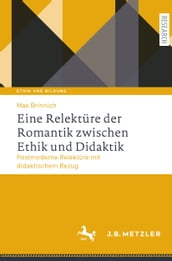 Eine Relektüre der Romantik zwischen Ethik und Didaktik