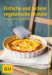 Einfache und leckere vegetarische Rezepte