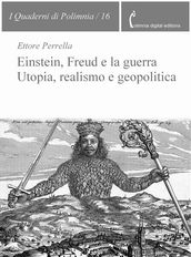 Einstein, Freud e la guerra. Utopia, realismo e geopolitica