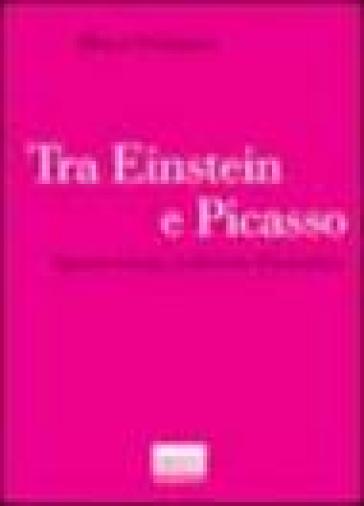 Tra Einstein e Picasso. Spazio-tempo, cubismo, futurismo - Meyer Schapiro