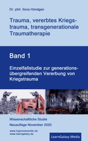 Einzelfallstudie zur generationsübergreifenden Vererbung von Kriegstrauma