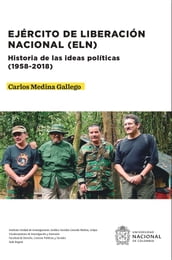 Ejército de Liberación Nacional (ELN). Historia de las ideas políticas (1958-2018)
