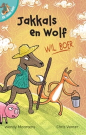 Ek lees self 8: Jakkals en wolf wil boer