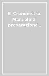 El Cronometro. Manuale di preparazione del Dele. Nivel A1. Per le Scuole superiori. Con CD Audio. Con espansione online