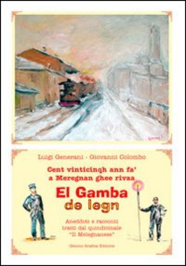 El Gamba de legn. Aneddoti e racconti - Giovanni Colombo - Luigi Generani