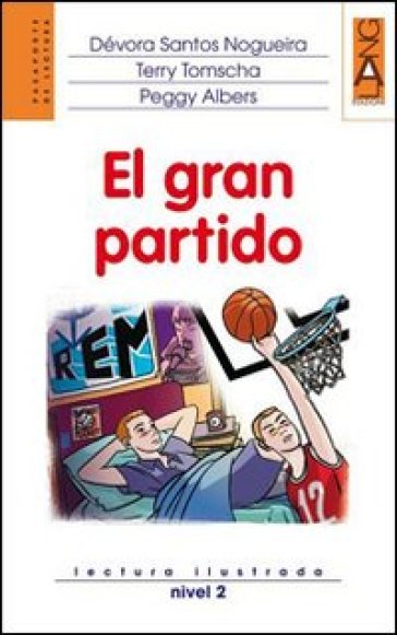 El Gran partido. Lectura ilustrada. Nivel 2. Con CD Audio - Dévora Santos Nogueira - Terry Tomscha - Peggy Albers