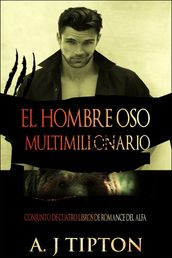 El Hombre Oso Multimillonario: Conjunto de Cuatro Libros de Romance del Alfa