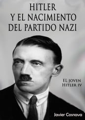 El Joven Hitler 4 (Hitler y el nacimiento del partido nazi)