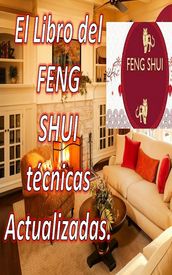 El Libro del FENG SHUI Técnicas actualizadas