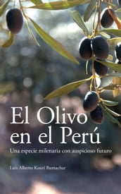 El Olivo en el Perú: Una especie milenaria con auspicioso futuro