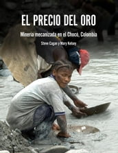 El Precio del Oro: Minería mecanizada en el Chocó, Colombia