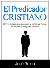 El Predicador Cristiano: Cómo prepararse personal y espiritualmente antes de entregar el sermón