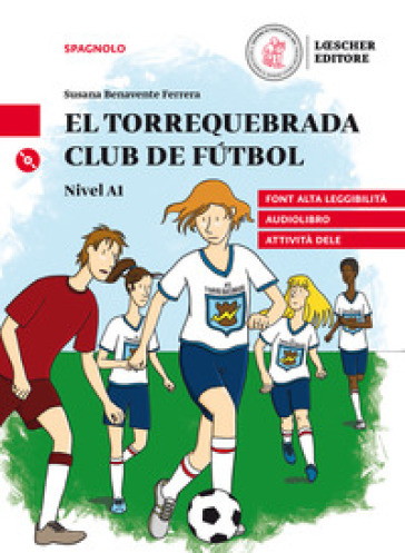 El Torrequebrada club de fútbol. Nivel A1. Con Audio - Blanca Cortázar - Cristina Aparicio Fernández - Francesca Di Renzo