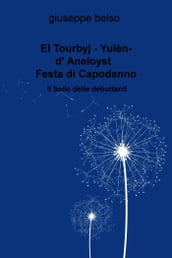 El Tourbyj - Yulèn-d  Aneloyst ( Retorbido- Festa di Capodanno )