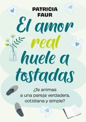 El amor real huele a tostadas