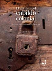 El archivo del cabildo colonial