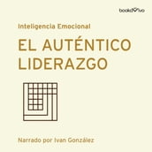 El auténtico liderazgo (Authentic Leadership)