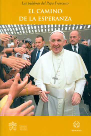El camino de la esperanza - Papa Francesco (Jorge Mario Bergoglio)