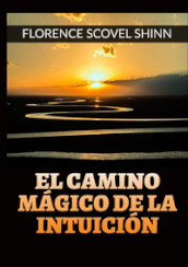 El camino magico de la intuicion