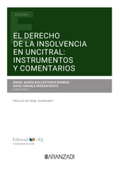 El derecho de la insolvencia en UNCITRAL: instrumentos y comentarios