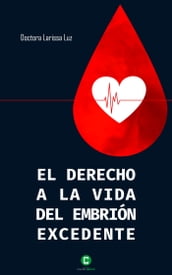 El derecho a la vida del embrión excedente