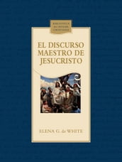 El discurso maestro de Jesucristo