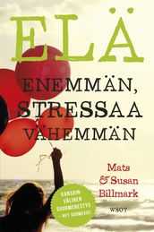 Elä enemmän, stressaa vähemmän