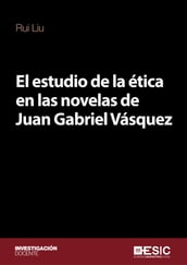 El estudio de la ética en las novelas de Juan Gabriel Vásquez