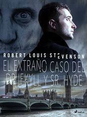 El extrano caso del Dr. Jekyll y Sr. Hyde