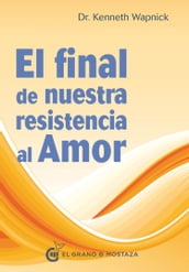 El final de nuestra resistencia al amor