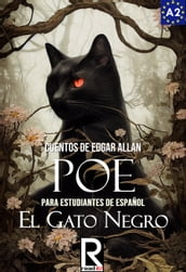El gato negro. Cuentos de Edgar Allan Poe para estudiantes de español. Nivel A1. Principiantes