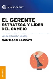 El gerente: estratega y líder del cambio