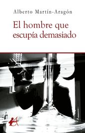 El hombre que escupía demasiado